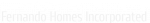 Fernando Homes Incorporated